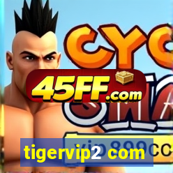 tigervip2 com